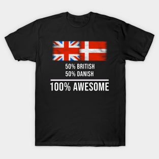 50% British 50% Danish 100% Awesome - Gift for Danish Heritage From Denmark T-Shirt